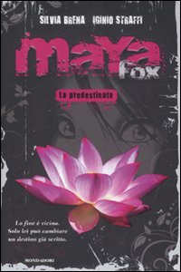 Libro Maya Fox. La predestinata di Silvia Brena; Iginio Straffi - ean 9788804582977 - Mondadori