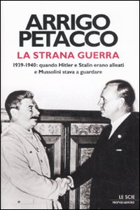 Libro strana guerra. 1939-1940: quando Hitler e Stalin erano alleati e Mussolini stava a guardare di Arrigo Petacco - ean 9788804583042 - Mondadori
