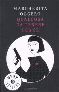 Libro Qualcosa da tenere per sé di Margherita Oggero - ean 9788804583240 - Mondadori