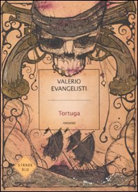 Libro Tortuga di Valerio Evangelisti - ean 9788804583387 - Mondadori