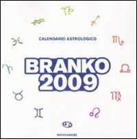Libro Calendario astrologico 2009. Guida giornaliera segno per segno di Branko - ean 9788804583769 - Mondadori