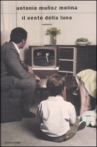 Libro vento della luna di Antonio Muñoz Molina - ean 9788804583820 - Mondadori