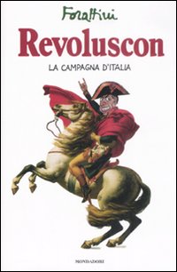 Libro Revoluscon. La campagna d'Italia di Giorgio Forattini - ean 9788804583981 - Mondadori