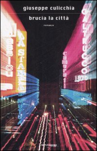 Libro Brucia la città di Giuseppe Culicchia - ean 9788804584384 - Mondadori