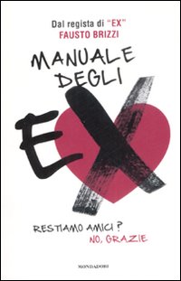 Libro Manuale degli ex di Fausto Brizzi - ean 9788804584513 - Mondadori