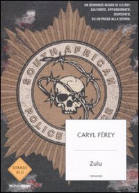 Libro Zulu di Caryl Férey - ean 9788804584766 - Mondadori
