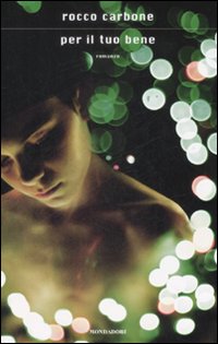 Libro Per il tuo bene di Rocco Carbone - ean 9788804586180 - Mondadori