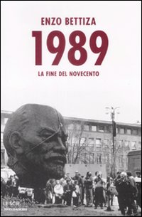 Libro 1989. La fine del Novecento di Enzo Bettiza - ean 9788804587446 - Mondadori
