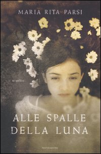 Libro Alle spalle della luna di Maria Rita Parsi - ean 9788804587460 - Mondadori