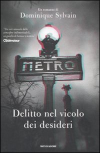 Libro Delitto nel vicolo dei desideri di Dominique Sylvain - ean 9788804588245 - Mondadori