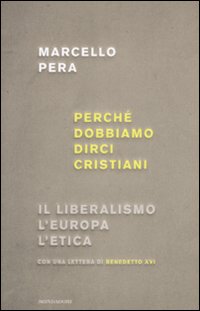 Libro Perché dobbiamo dirci cristiani. Il liberalismo