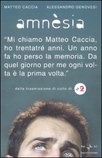 Libro Amnèsia di Matteo Caccia; Alessandro Genovesi - ean 9788804588337 - Mondadori