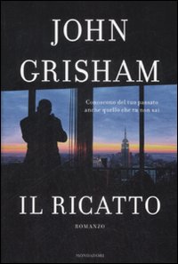 Libro ricatto di John Grisham - ean 9788804590019 - Mondadori