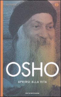 Libro Aprirsi alla vita di Osho - ean 9788804590224 - Mondadori