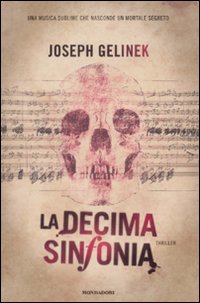 Libro decima sinfonia di Joseph Gelinek - ean 9788804591498 - Mondadori