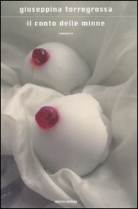 Libro conto delle minne di Giuseppina Torregrossa - ean 9788804591689 - Mondadori
