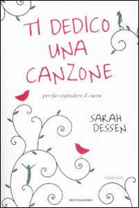 Libro Ti dedico una canzone di Sarah Dessen - ean 9788804592099 - Mondadori