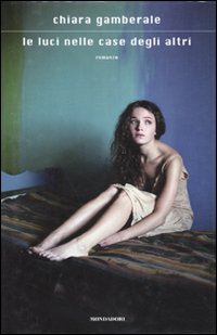 Libro luci nelle case degli altri di Chiara Gamberale - ean 9788804595441 - Mondadori