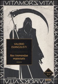 Libro Rex tremendae maiestatis di Valerio Evangelisti - ean 9788804603856 - Mondadori