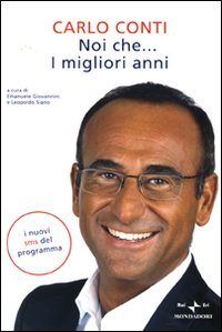 Libro Noi che... I migliori anni di Carlo Conti - ean 9788804603894 - Mondadori