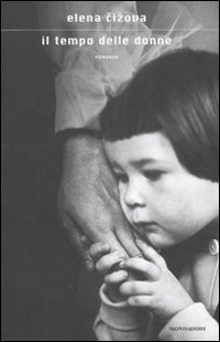 Libro tempo delle donne di Elena Cizova - ean 9788804607090 - Mondadori