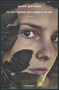 Libro solitudine dei numeri primi di Paolo Giordano - ean 9788804607748 - Mondadori