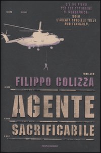 Libro Agente sacrificabile di Filippo Colizza - ean 9788804610526 - Mondadori