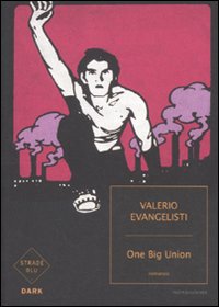 Libro One big union di Valerio Evangelisti - ean 9788804611561 - Mondadori