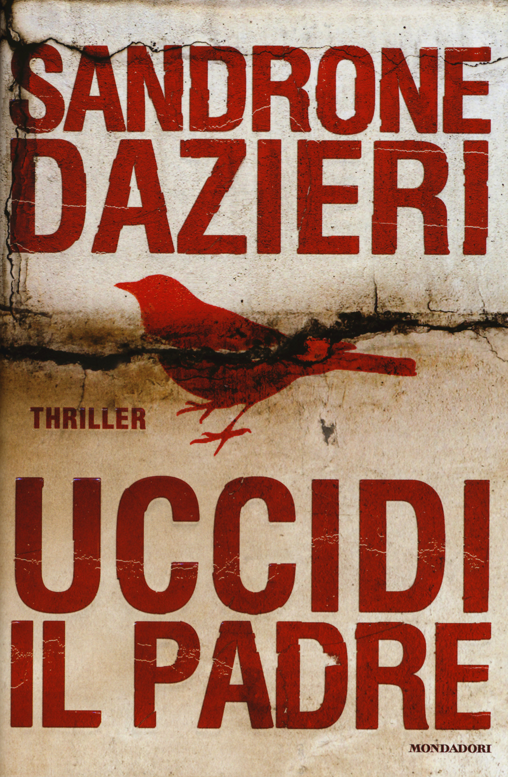 Libro Uccidi il padre di Sandrone Dazieri - ean 9788804611752 - Mondadori