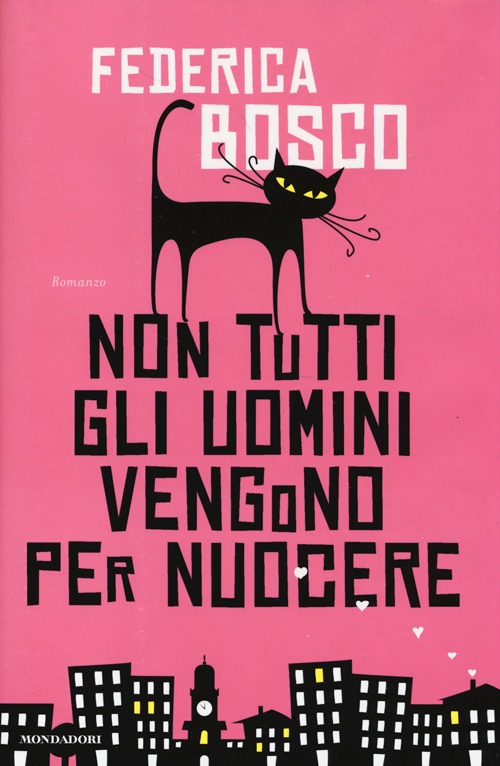 Libro Non tutti gli uomini vengono per nuocere di Federica Bosco - ean 9788804616221 - Mondadori