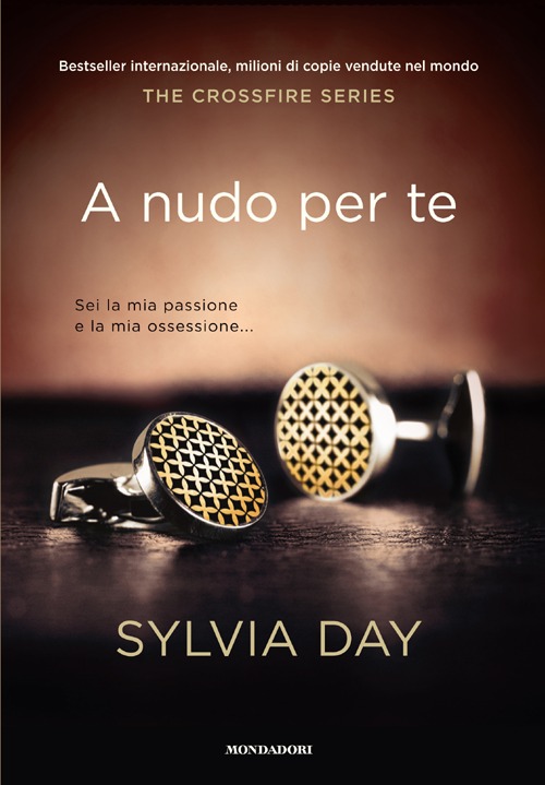 Libro A nudo per te. The crossfire series di Sylvia Day - ean 9788804625346 - Mondadori