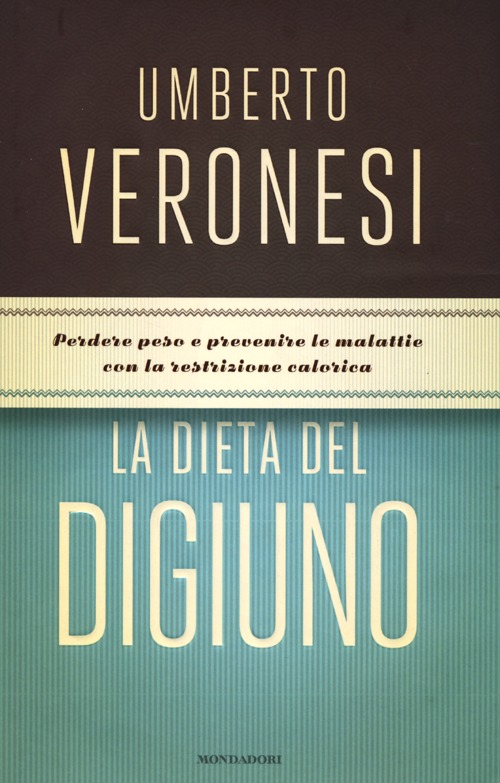 Libro dieta del digiuno di Umberto Veronesi - ean 9788804626305 - Mondadori