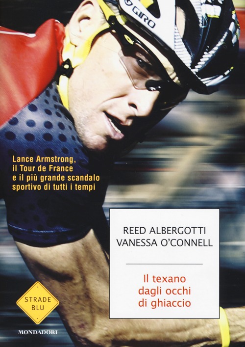 Libro texano dagli occhi di ghiaccio. Lance Armstrong