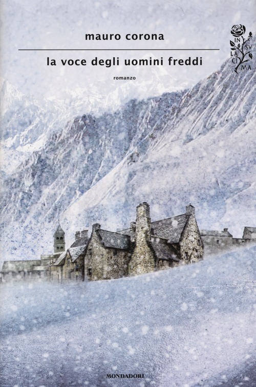 Libro voce degli uomini freddi di Mauro Corona - ean 9788804633778 - Mondadori