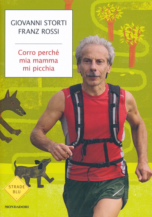 Libro Corro perché mia mamma mi picchia di Giovanni Storti; Franz Rossi - ean 9788804634355 - Mondadori