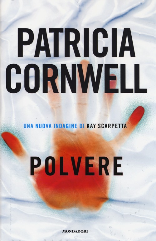 Libro Polvere di Patricia D. Cornwell - ean 9788804636069 - Mondadori