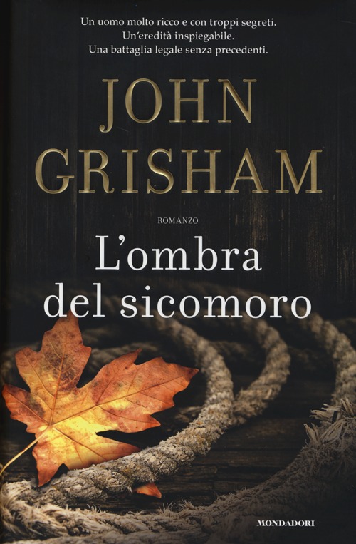 Libro ombra del sicomoro di John Grisham - ean 9788804636502 - Mondadori