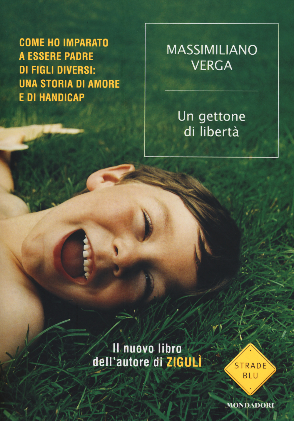 Libro gettone di libertà. Come ho imparato a essere padre di figli diversi: una storia di amore e di handicap di Massimiliano Verga - ean 9788804636588 - Mondadori