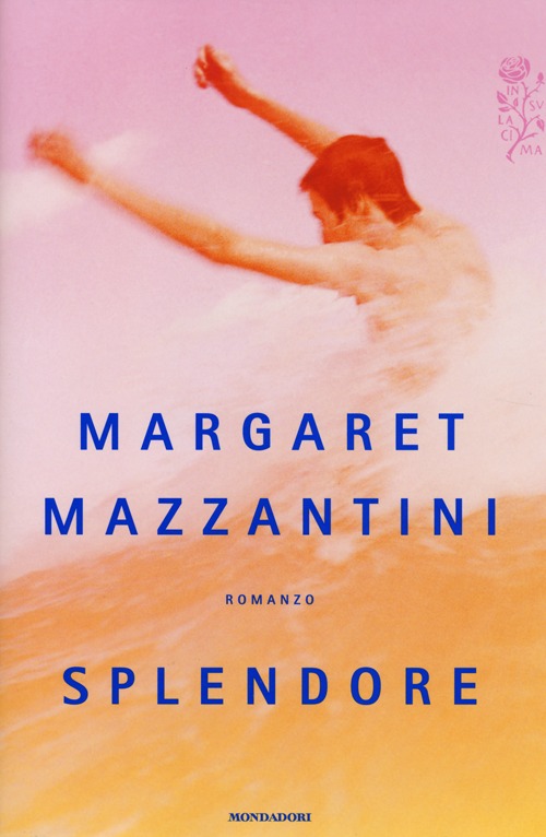 Libro Splendore di Margaret Mazzantini - ean 9788804638087 - Mondadori