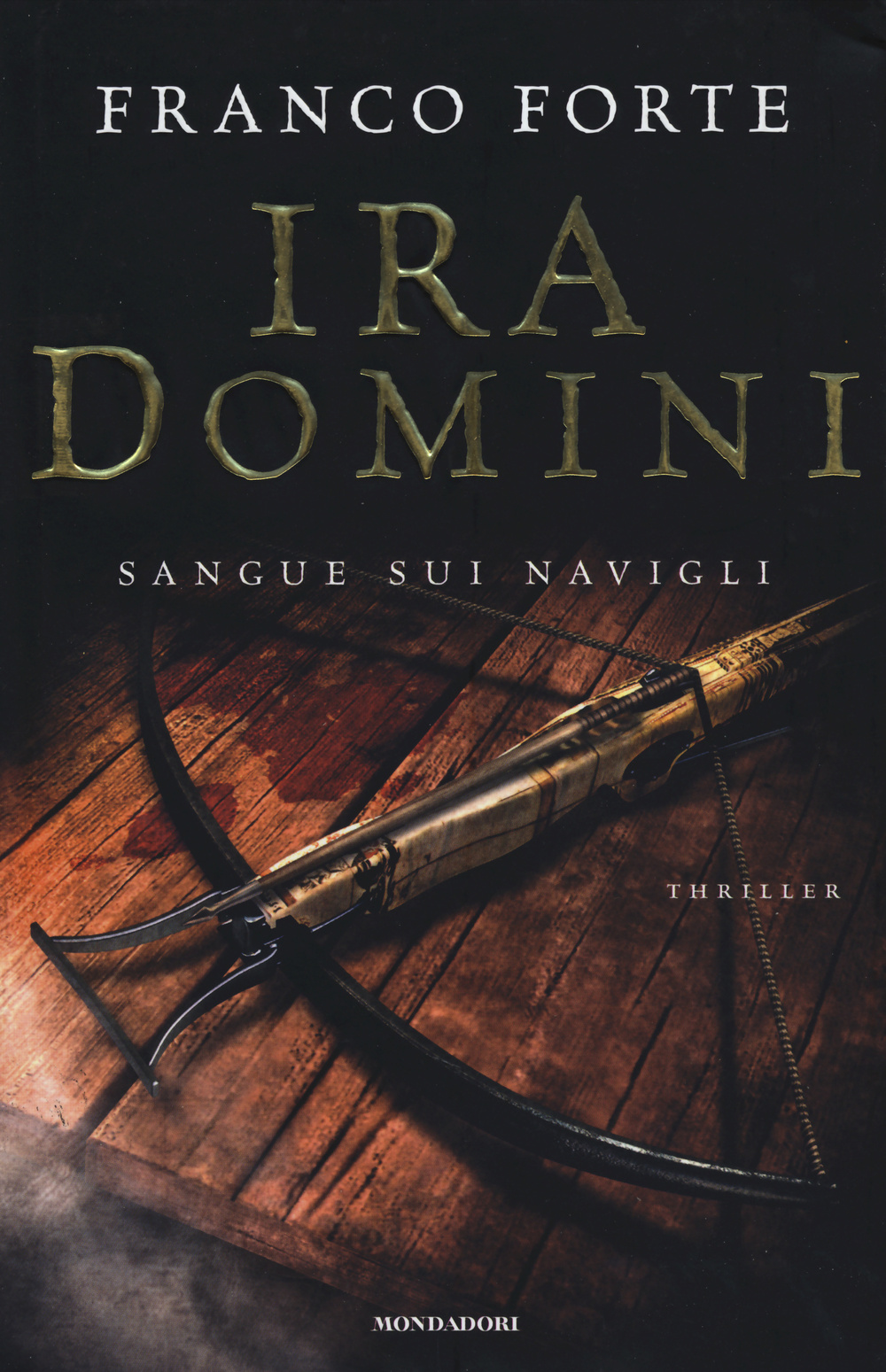 Libro Ira Domini. Sangue sui Navigli di Franco Forte - ean 9788804642817 - Mondadori