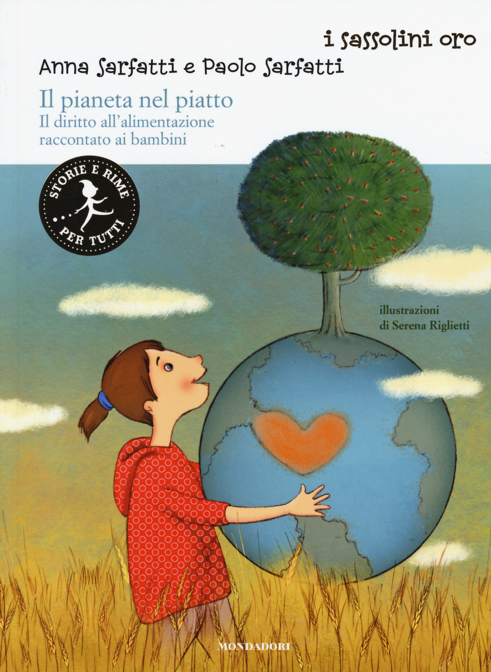 Libro pianeta nel piatto. Il diritto all'alimentazione raccontato ai bambini di Anna Sarfatti; Paolo Sarfatti - ean 9788804647461 - Mondadori