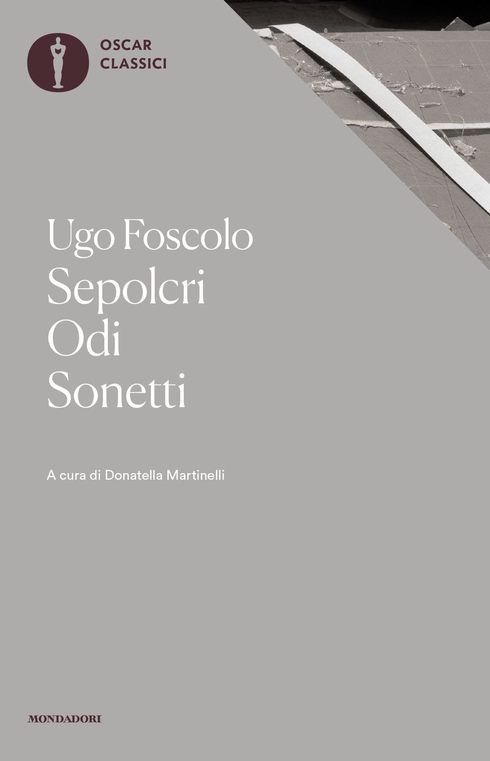 Libro Sepolcri-Odi-Sonetti di Ugo Foscolo - ean 9788804704522 - Mondadori