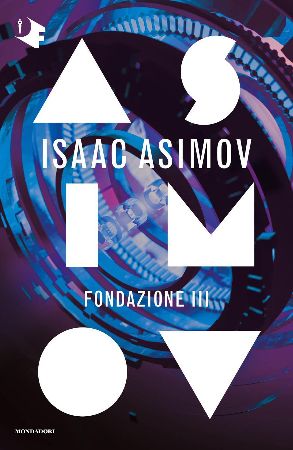 Libro Fondazione III. Ciclo delle Fondazioni di Isaac Asimov - ean 9788804730507 - Mondadori
