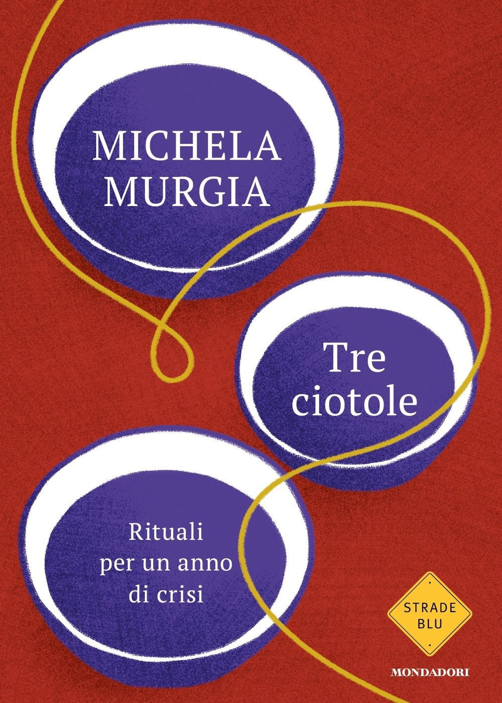 Libro Tre ciotole. Rituali per un anno di crisi di Michela Murgia - ean 9788804774891 - Mondadori