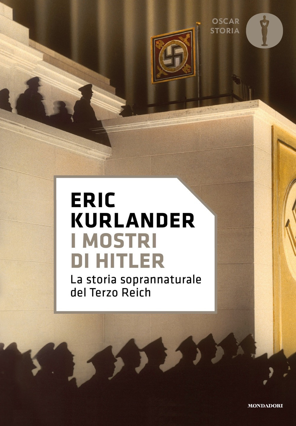 Libro mostri di Hitler. La storia soprannaturale del Terzo Reich di Eric Kurlander - ean 9788804781158 - Mondadori