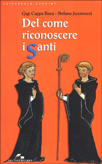 Libro Del come riconoscere i santi di Luigi Cappa Bava; Stefano Jacomuzzi - ean 9788805058723 - SEI