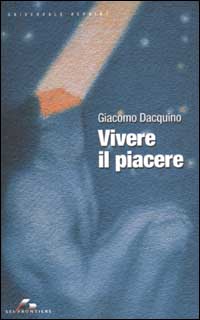 Libro Vivere il piacere di Giacomo Dacquino - ean 9788805059133 - SEI