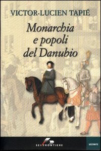 Libro Monarchia e popoli del Danubio di Victor-Lucien Tapié - ean 9788805059485 - SEI