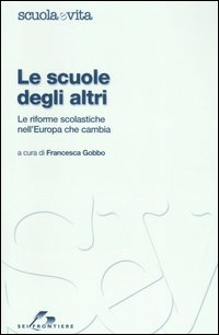 Libro scuole degli altri. Le riforme scolastiche nell'Europa che cambia di  - ean 9788805060061 - SEI