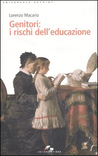 Libro Genitori: i rischi dell'educazione di Lorenzo Macario - ean 9788805060337 - SEI
